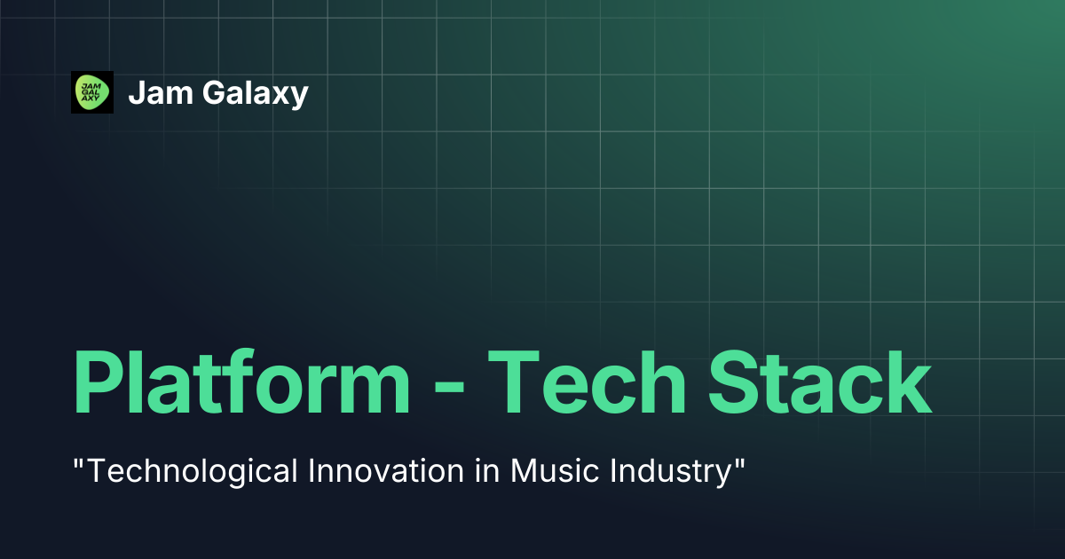 Platform - Tech Stack | Jam Galaxy